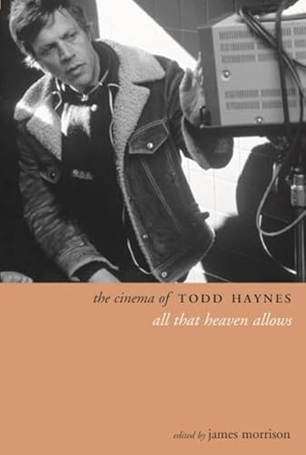 The Cinema of Todd Haynes: All That Heaven Allows (Directors' Cuts) von Wallflower Press