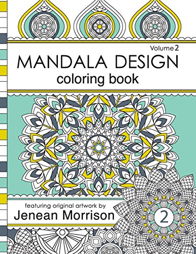 Mandala Design Adult Coloring Book: An Adult Coloring Book for Stress-Relief, Relaxation, Meditation and Creativity (Jenean Morrison Adult Coloring Books)