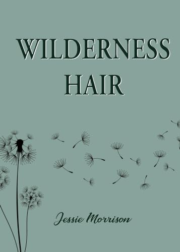 Wilderness Hair von Spellbound Publishing House, LLC