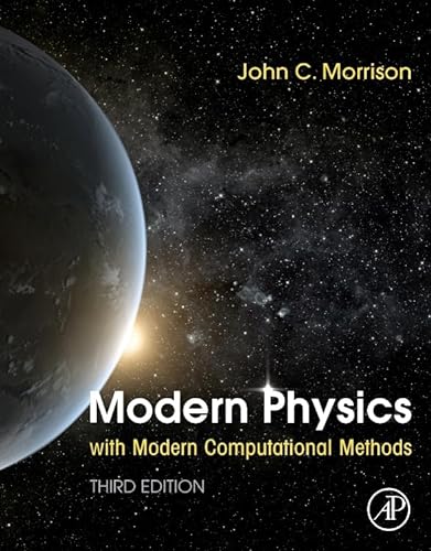 Modern Physics with Modern Computational Methods: for Scientists and Engineers