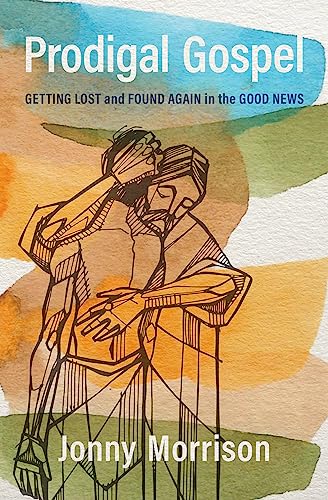 Prodigal Gospel: Getting Lost and Found Again in the Good News von Herald Press (VA)