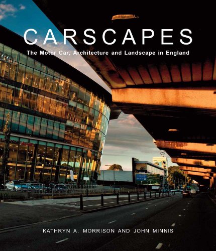 Carscapes: The Motor Car, Architecture, and Landscape in England (The Association of Human Rights Institutes series)