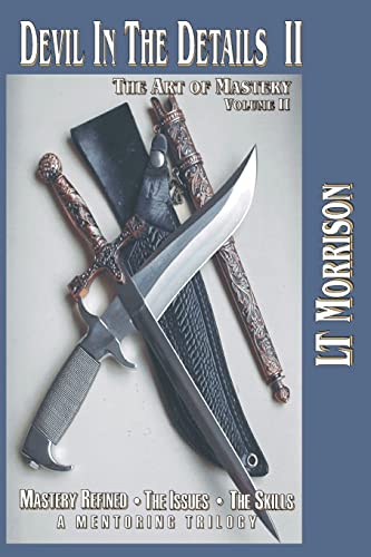 Devil In The Details II - The Art of Mastery - A Mentoring Trilogy: Volume II “Mastery Refined: The Issues – The Skills” (The Devil in the Details: the Art of Mastery, Band 2) von CREATESPACE