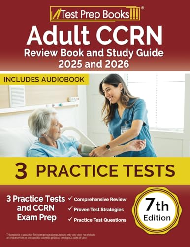 Adult CCRN Review Book and Study Guide: Practice Tests and CCRN Exam Prep: [7th Edition] von Test Prep Books