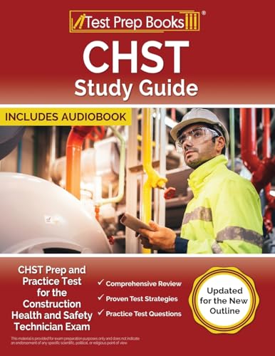 CHST Study Guide: CHST Prep and Practice Test for the Construction Health and Safety Technician Exam [Updated for the New Outline] von Test Prep Books