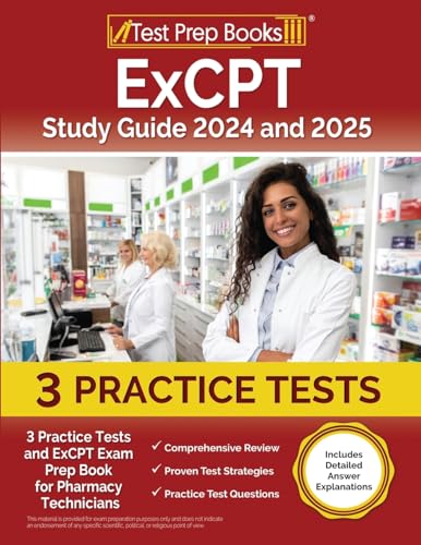 ExCPT Study Guide 2024 and 2025: 3 Practice Tests and ExCPT Exam Prep Book for Pharmacy Technicians [Includes Detailed Answer Explanations] von Test Prep Books