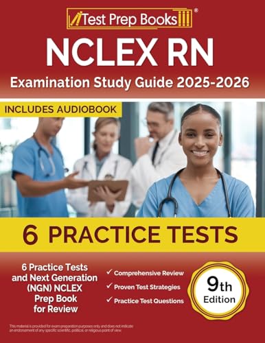 NCLEX RN Examination Study Guide 2025-2026: 6 Practice Tests and Next Generation (NGN) NCLEX Prep Book for Review [9th Edition] von Test Prep Books