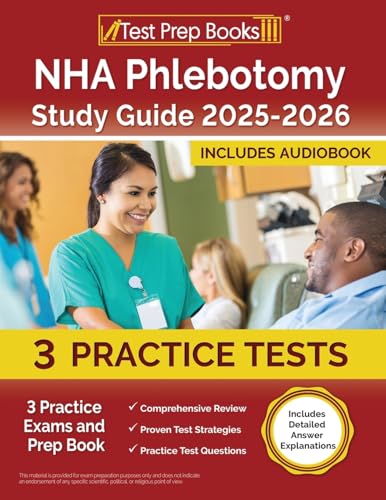 NHA Phlebotomy Study Guide 2025-2026: 3 Practice Exams and Prep Book [Includes Detailed Answer Explanations] von Test Prep Books