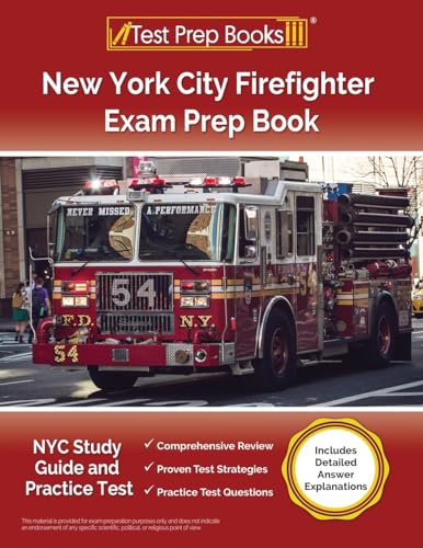 New York City Firefighter Exam Prep Book: NYC Study Guide and Practice Test [Includes Detailed Answer Explanations] von Test Prep Books