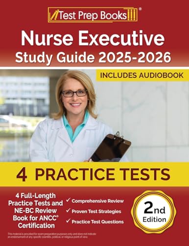 Nurse Executive Study Guide 2025-2026: 4 Full-Length Practice Tests and NE-BC Review Book for ANCC Certification [2nd Edition] von Test Prep Books