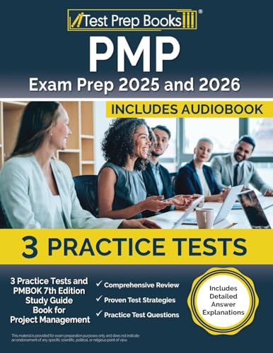 PMP Exam Prep 2025 and 2026: 3 Practice Tests and PMBOK 7th Edition Study Guide Book for Project Management [Includes Detailed Answer Explanations] von Test Prep Books