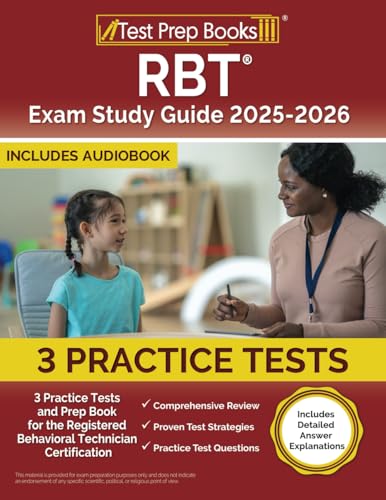 RBT Exam Study Guide: Practice Tests and Prep Book for the Registered Behavioral Technician Certification: [Includes Detailed Answer Explanations] von Test Prep Books