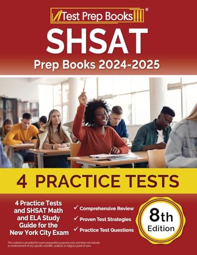 SHSAT Prep Books 2024-2025: 4 Practice Tests and SHSAT Math and ELA Study Guide for the New York City Exam [8th Edition] von Test Prep Books
