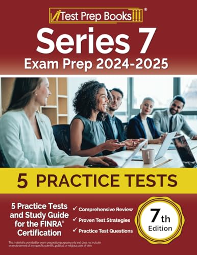Series 7 Exam Prep 2024-2025: Practice Tests and Study Guide for the FINRA Certification: [7th Edition] von Test Prep Books