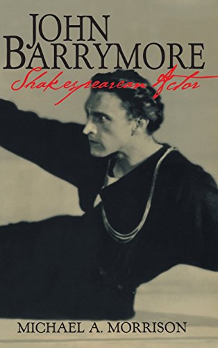 John Barrymore, Shakespearean Actor (Cambridge Studies in American Theatre and Drama) von Cambridge University Press