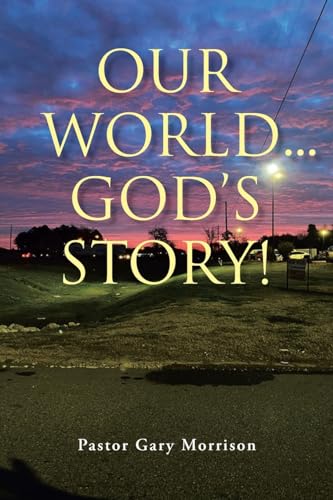 Our World... God's Story! von Covenant Books