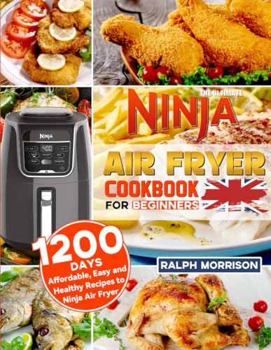 The Ultimate Ninja Air Fryer Cookbook for Beginners: 1200 Days Affordable, Easy and Healthy Recipes to Ninja Air Fryer von Independently published