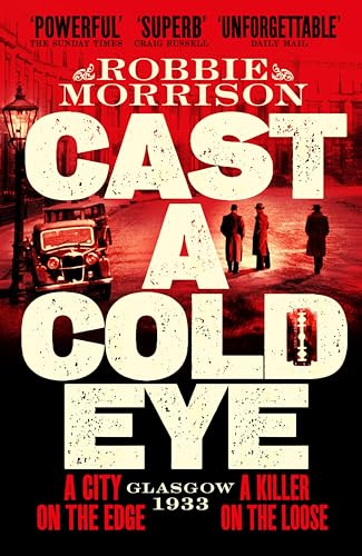Cast a Cold Eye: A Gritty Historical Crime Thriller Set in 1930s Glasgow (Jimmy Dreghorn series, 2) von Pan