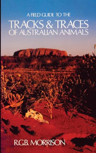 A Field Guide to the Tracks & Traces of Australian Animals von Lulu.com