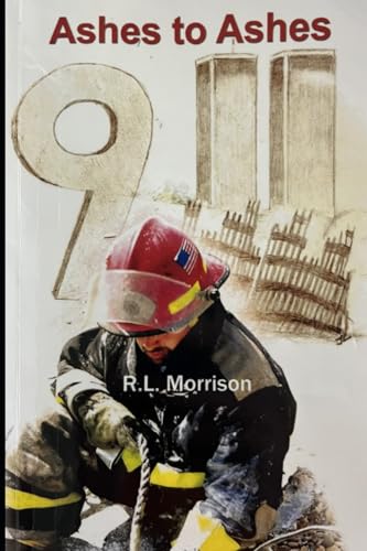 Ashes to Ashes 9/11: A firefighters look back at 9/11 von Independently published