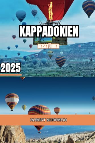 KAPPADOKIEN REISEFÜHRER 2025