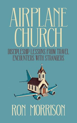 Airplane Church: Discipleship Lessons From Travel Encounters With Strangers von Urban Press