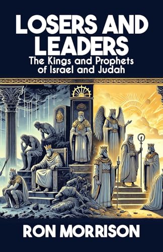 Losers and Leaders: The Kings and Prophets of Israel and Judah von Urban Press