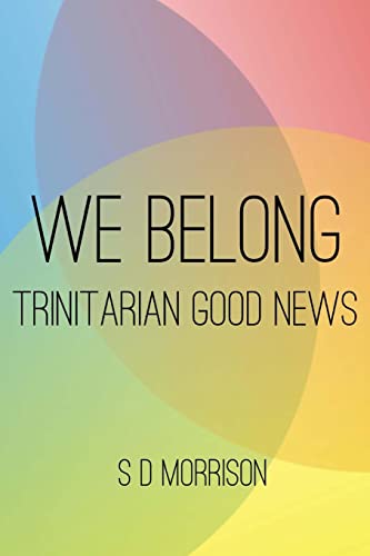We Belong: Trinitarian Good News