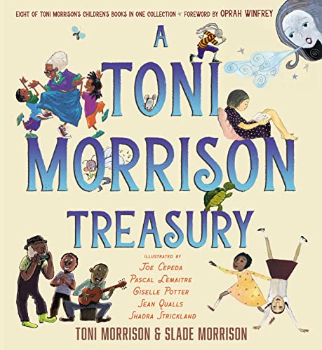 A Toni Morrison Treasury: The Big Box; The Ant or the Grasshopper?; The Lion or the Mouse?; Poppy or the Snake?; Peeny Butter Fudge; The Tortoise or ... Little Cloud and Lady Wind; Please, Louise