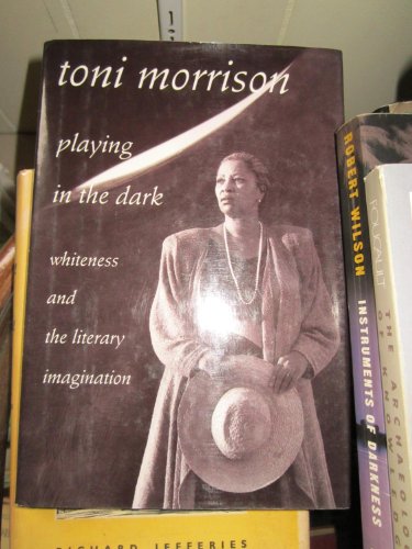 Playing in the Dark: Whiteness and the Literary Imagination (William E. Massey, Sr. Lectures in the History of American Civilization)