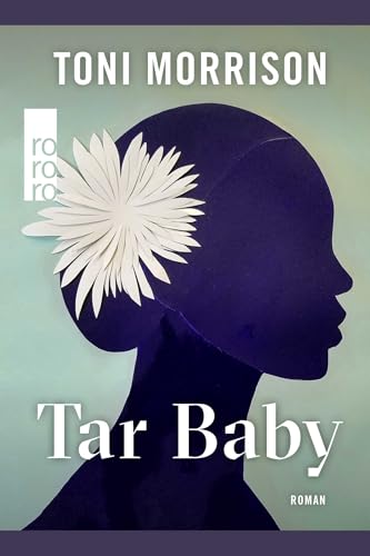 Tar Baby: Mit einem Vorwort der Autorin. Sprachlich überarbeitet und aktualisiert von Marion Kraft Tar Baby: Mit einem Vorwort der Autorin. Sprachlich überarbeitet und aktualisiert von Marion Kraft von Rowohlt
