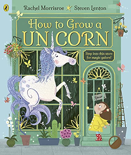 How to Grow a Unicorn: A magical picture story book for 4-6 year olds from the children's adventure series von Puffin