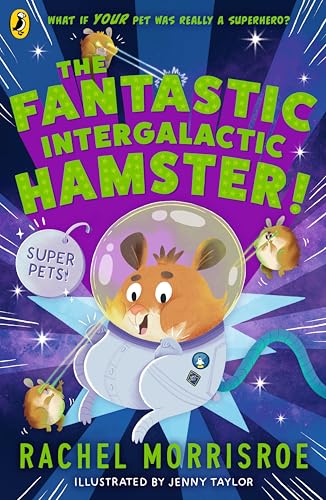 The Fantastic Intergalactic Hamster! (Superpets!, 2) von Puffin