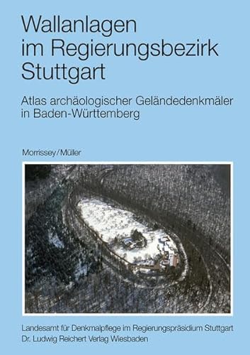 Vor- und frühgeschichtliche Befestigungen 28: Wallanlagen im Regierungsbezirk Stuttgart (Atlas archäologischer Geländedenkmäler in Baden-Württemberg)