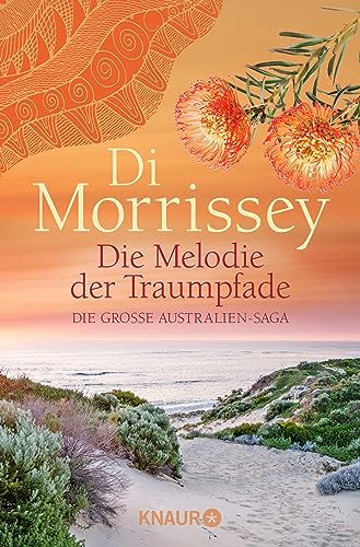 Die Melodie der Traumpfade: Die große Australien-Saga