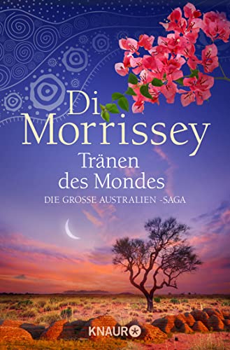 Tränen des Mondes: Die große Australien-Saga