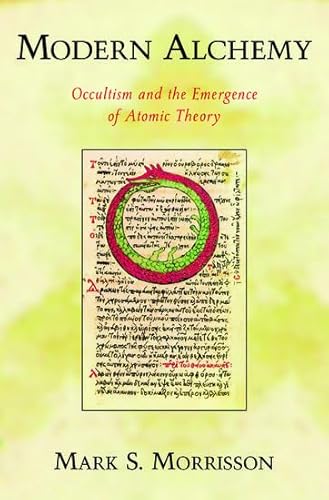 Modern Alchemy: Occultism and the Emergence of Atomic Theory