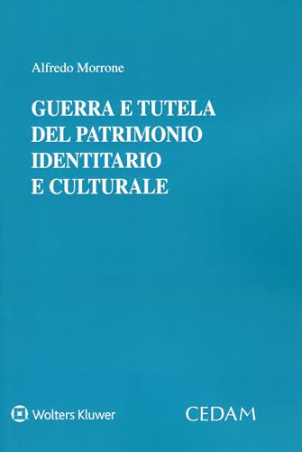 Guerra e tutela del patrimonio identitario e culturale Guerra e tutela del patrimonio identitario e culturale von CEDAM