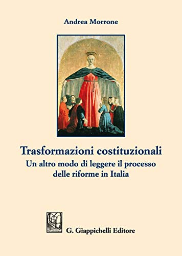 Trasformazioni costituzionali. Un altro modo di leggere il processo delle riforme in Italia von Giappichelli