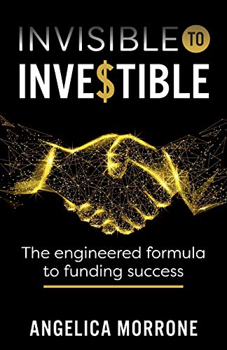 Invisible to Investible: The engineered formula to funding success von Rethink Press