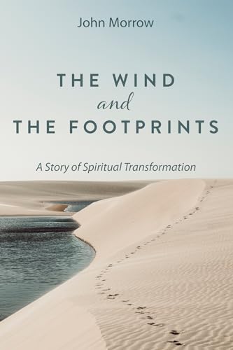 The Wind and the Footprints: A Story of Spiritual Transformation von Resource Publications