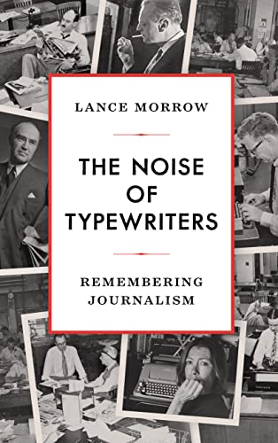 The Noise of Typewriters: Remembering Journalism von Encounter Books