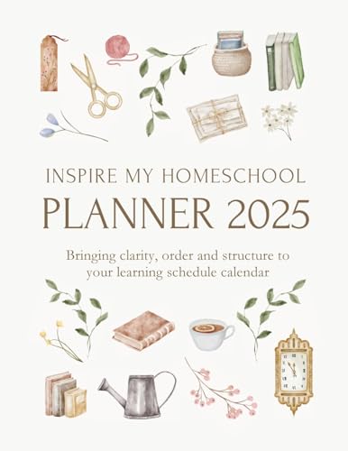 Inspire My Homeschool Planner 2025: Bringing clarity, order and structure to your learning schedule calendar von myhomeschool