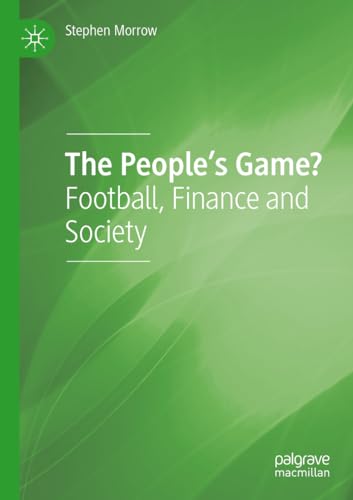 The People's Game?: Football, Finance and Society von Palgrave Macmillan