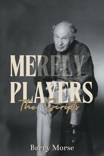 Merely Players: The Scripts von Book Savvy International Inc.