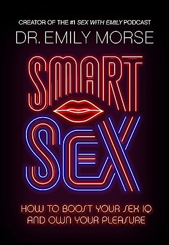 Smart Sex: The self-help book to revolutionise your life with advice on how to have more fun, increase your pleasure and improve your relationships von HQ Digital