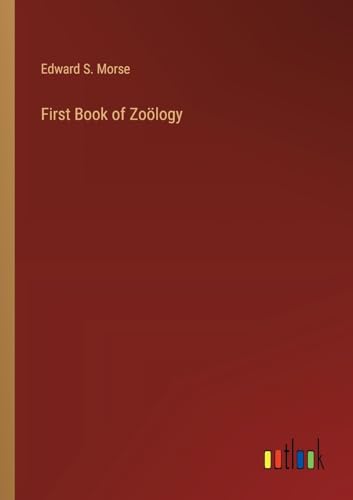 First Book of Zoölogy von Outlook Verlag