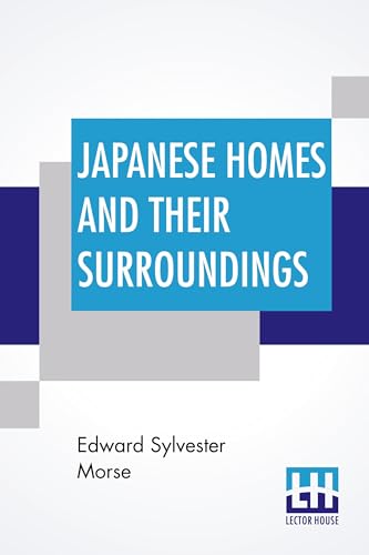 Japanese Homes And Their Surroundings von Lector House