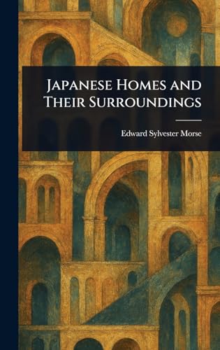 Japanese Homes and Their Surroundings von Anson Street Press