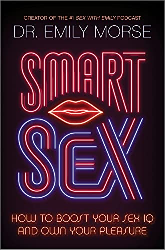 Smart Sex: How to Boost Your Sex IQ and Own Your Pleasure von Park Row